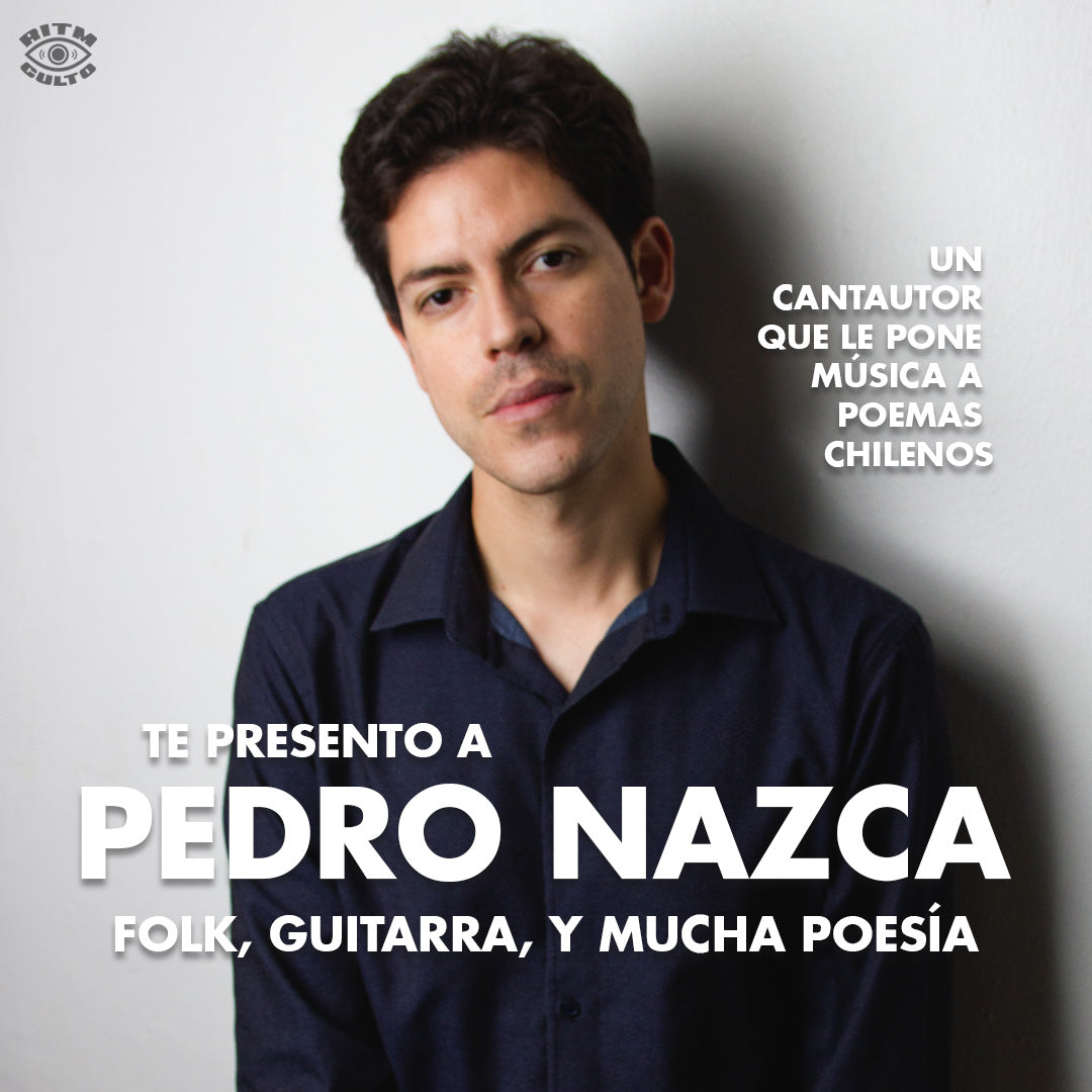Pedro Nazca y “A veces paro y me siento”: Conoce al cantautor que le pone música a poemas chilenos