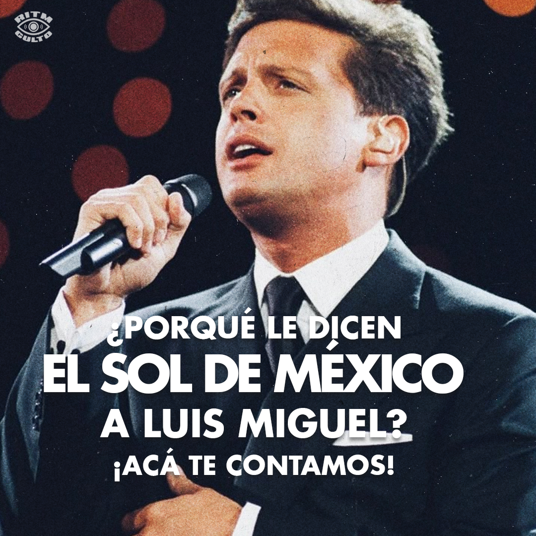 ¿Por qué le dicen "El Sol de México" a Luis Miguel?