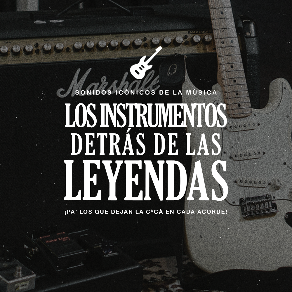 Instrumentos Detrás de las Leyendas