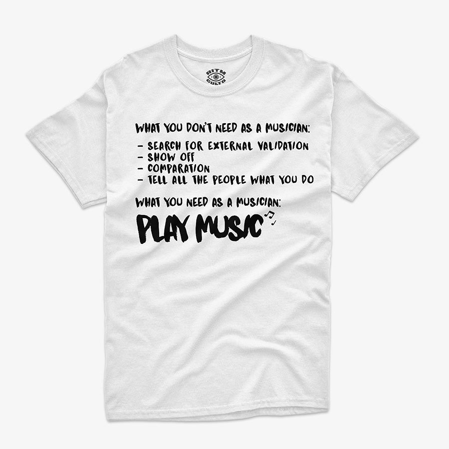 Polera blanca diseño Guia Practica para musicos que no necesitan buscar validacion. Lista de lo que necesitas y no necesitas